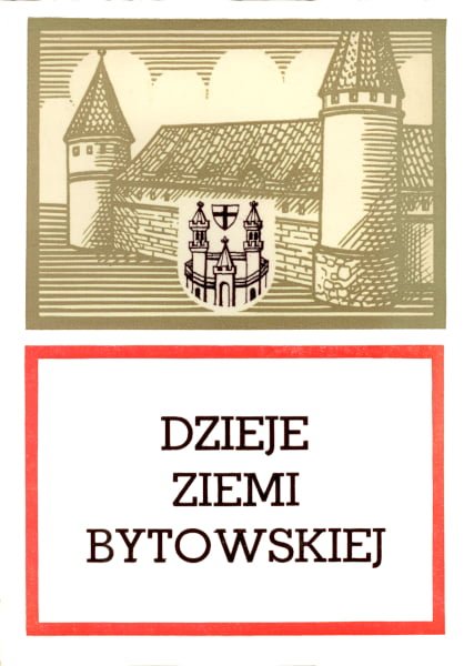 Książka - Dzieje ziemi bytowskiej